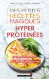 Mes petites recettes magiques hyperprotines par Anne Dufour