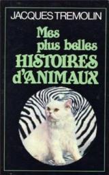 Mes plus belles histoires d'animaux par Jacques Trmolin