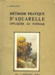 Methode pratique d'aquarelle appliquee au paysage par A. Grosclaude