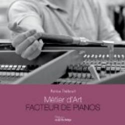 Metier d'Art - Facteur de Piano par Patrice Thbault