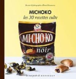 Michoko, les 30 recettes culte par Ilona Chovancova