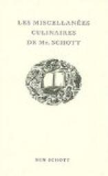 Les Miscellanées Culinaires de Mr. Schott par Schott