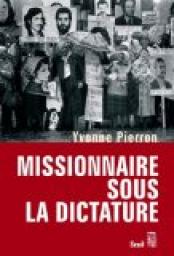 Missionnaire sous la dictature par Yvonne Pierron