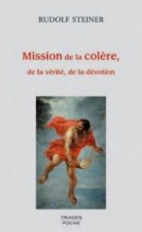 Missions de la colre, de la vrit, de la dvotion par Rudolf Steiner