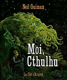 Moi, Cthulhu par Neil Gaiman