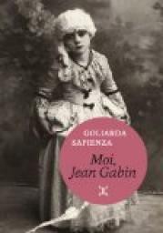 Moi, Jean Gabin par Goliarda Sapienza