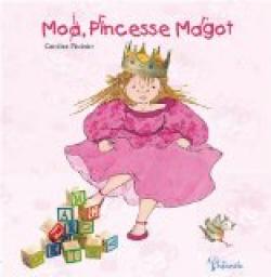 Moi Princesse Margot par Caroline Pistinier