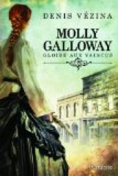Molly Galloway V. 01. Gloire aux Vaincus par Denis Vzina