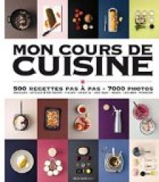 Mon cours de cuisine : 500 recettes illustrées par Marabout