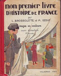 Mon premier livre d'Histoire de France. Images en couleurs. Cours lmentaire 1re anne par Louis Brossollette