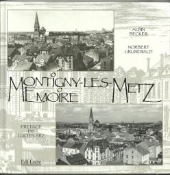 Montigny-les-metz memoire par Albin Becker