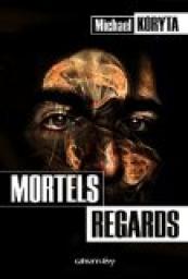 Mortels regards par Michael Koryta