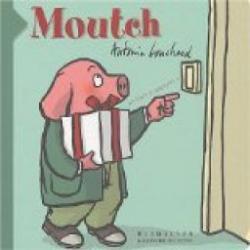 Moutch : Un livre  appuyer par Antonin Louchard
