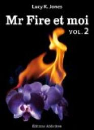 Mr Fire et moi, tome 2 par Lucy K. Jones