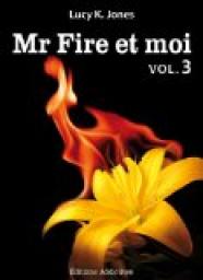 Mr Fire et moi, tome 3 par Lucy K. Jones