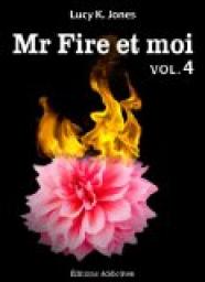 Mr Fire et moi, tome 4 par Lucy K. Jones