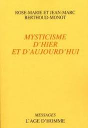 Mysticisme d'hier et d'aujourd'hui par Rose-Marie Berthoud