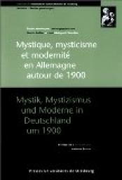 Mystique, mysticisme et modernit en Allemagne autour de 1900 - Mystik, Mystizismus und Moderne in Deutschland um 1900 par Moritz Bassler
