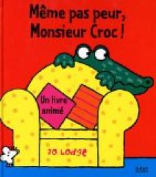 N'aie pas peur Monsieur Croc par Jo Lodge