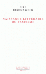 Naissance littraire du fascisme par Uri Eisenzweig