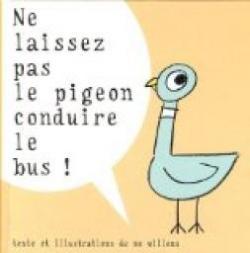 Ne laissez pas le pigeon conduire le bus ! par Willems