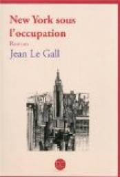 New York sous l'occupation par Jean Le Gall