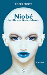 Niob : La fille aux lvres bleues par Roger Faindt