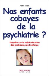 Nos enfants cobayes de la psychiatrie ? par Pierre Vican