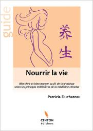 Nourrir la vie par Patricia Duchateau