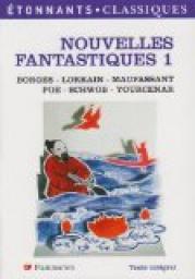 Nouvelles fantastiques de Borges, Lorrain, Maupassant, Poe, Schwob, Yourcenar par Stphane Gougelmann