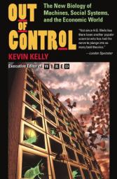 Out of Control : The New Biology of Machines, Social Systems, and the Economic World par Kevin Kelly