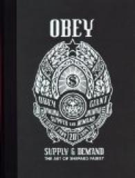 Obey, supply & demand : The art of Shepard Fairey par Shepard Fairey