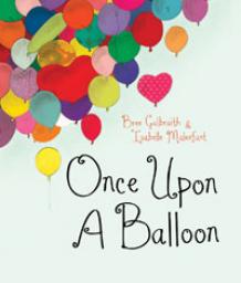 Once Upon a Balloon par Bree Galbraith
