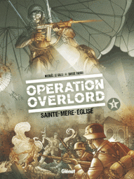 Opération Overlord, tome 1 : Sainte-Mère-Eglise par Le Galli