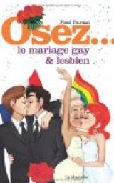Osez le mariage gay et lesbien par Paul Parant