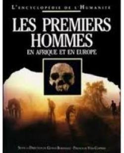 L'encyclopdie  de l'Humanit, tome 1 : Les premiers hommes en Afrique et en Europe par Gran Burenhult