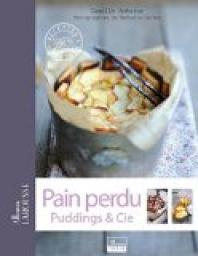 Pain perdu, puddings & Cie par Camille Antoine
