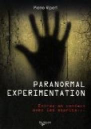 Paranormal experimentation : Entrez en contact avec les esprits par Pierre Ripert