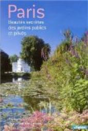 Paris beauts secretes des jardins publics et privs par Jean-Baptiste Leroux