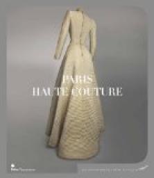 Paris haute couture : Catalogue d'exposition par Olivier Saillard