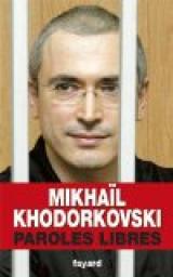 Paroles libres par Mikhal Khodorkovski