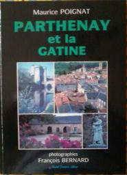 Parthenay et la Gatine par Maurice Poignat