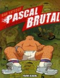 Pascal Brutal, tome 1 : La nouvelle virilité par Sattouf