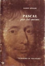 Pascal par lui-mme par Albert Bguin