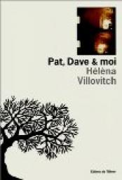 Pat, Dave et moi par Hélèna Villovitch