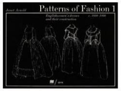 Patterns of Fashion 1: 1660-1860 par Janet Arnold