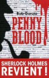 Penny Blood : Sherlock Holmes revient ! par Bob Garcia