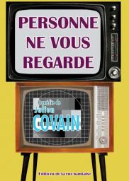 Personne ne vous regarde par Julien Covain