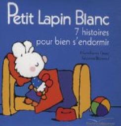 Petit Lapin Blanc : 7 histoires pour bien s'endormir par Marie-France Floury