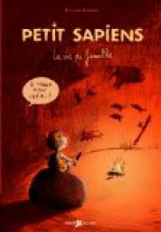 Petit Sapiens, tome 1 : La vie de famille par Ronan Badel